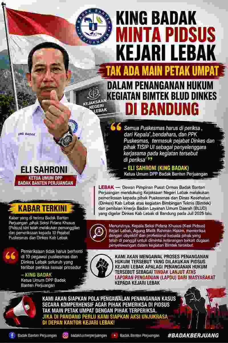 King Badak Minta  Pidsus Kejari Lebak Tak Ada Main Petak Umpat Dalam Penanganan Hukum Kegiatan BLUD