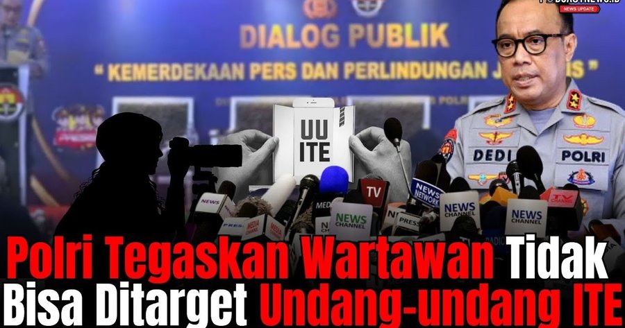 Polri Tegaskan Wartawan Tidak Bisa Ditarget Uu Ite, Fokus Perlindungan