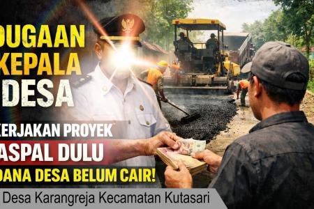 DD Tahap 2 Belum Cair Aspal Sudah Dikerjakan Kades Akui Pendamping Des